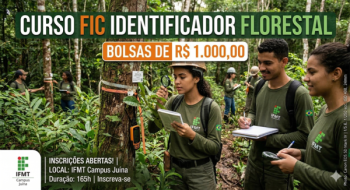 Campus Ju�na e CIPEM oferecem 15 vagas para curso FIC de Identificador Florestal com bolsa de R$ 1 mil